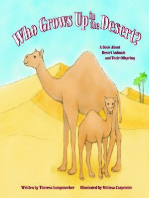 cover image of Who Grows Up in the Desert?